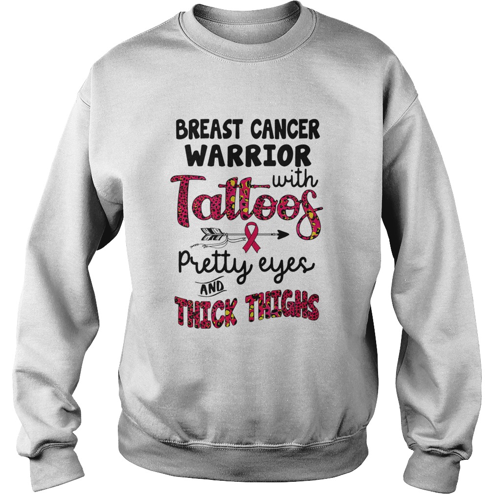 Breast cancer warrior with tattoos pretty eyes and thick thighs Sweatshirt