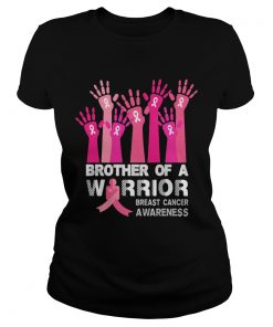Brother of a warrior breast cancer awareness  Classic Ladies