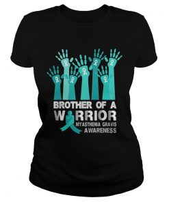 Brother of a warrior myasthenia gravis awareness  Classic Ladies