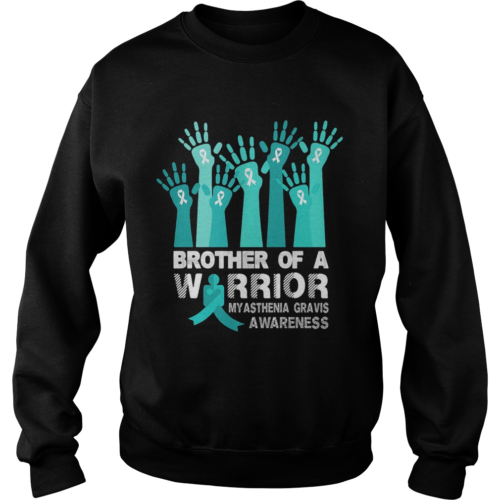 Brother of a warrior myasthenia gravis awareness Sweatshirt
