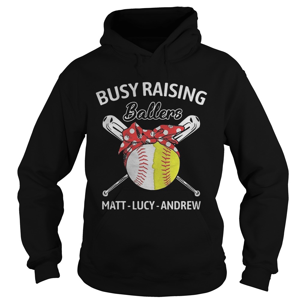 Busy raising ballers matt lucy andrew baseball and softball Hoodie