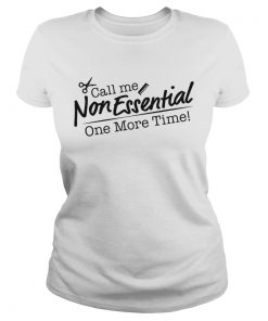 Call me non essential one more time hair stylist  Classic Ladies