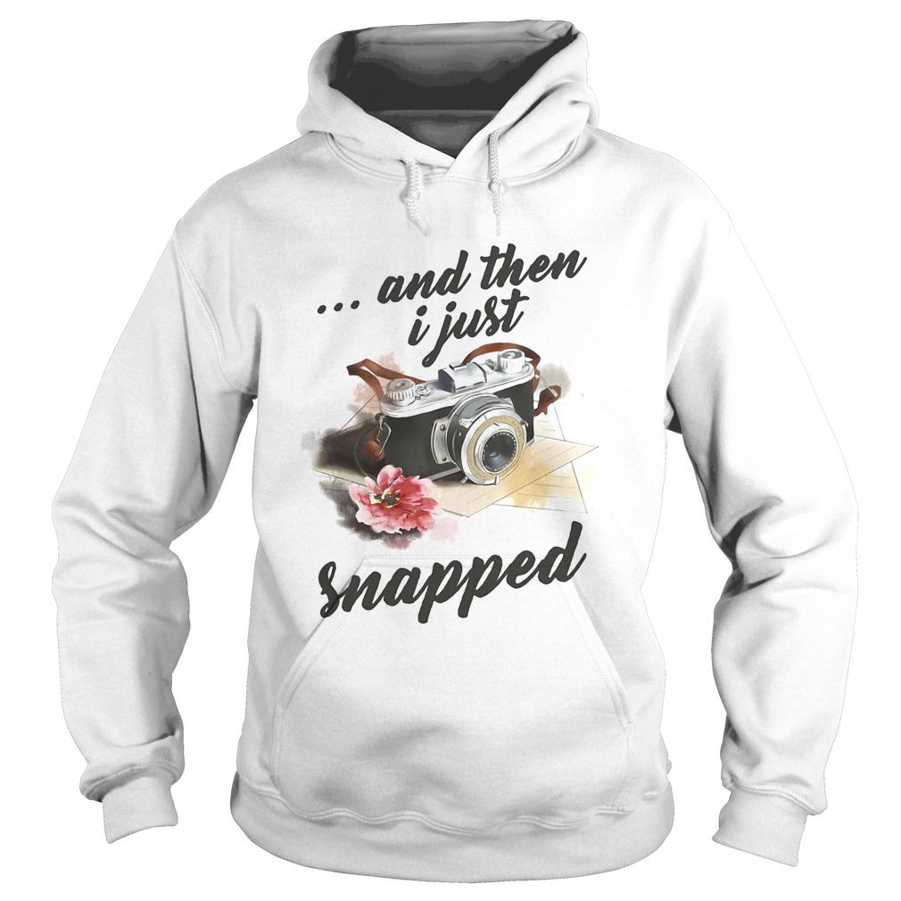 Camera And Then I Just Snapped Flower Hoodie
