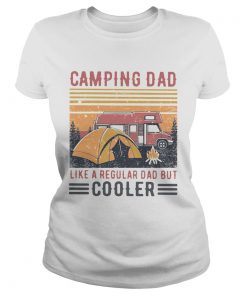 Camping Dad Like A Regular Dad But Cooler Vintage  Classic Ladies
