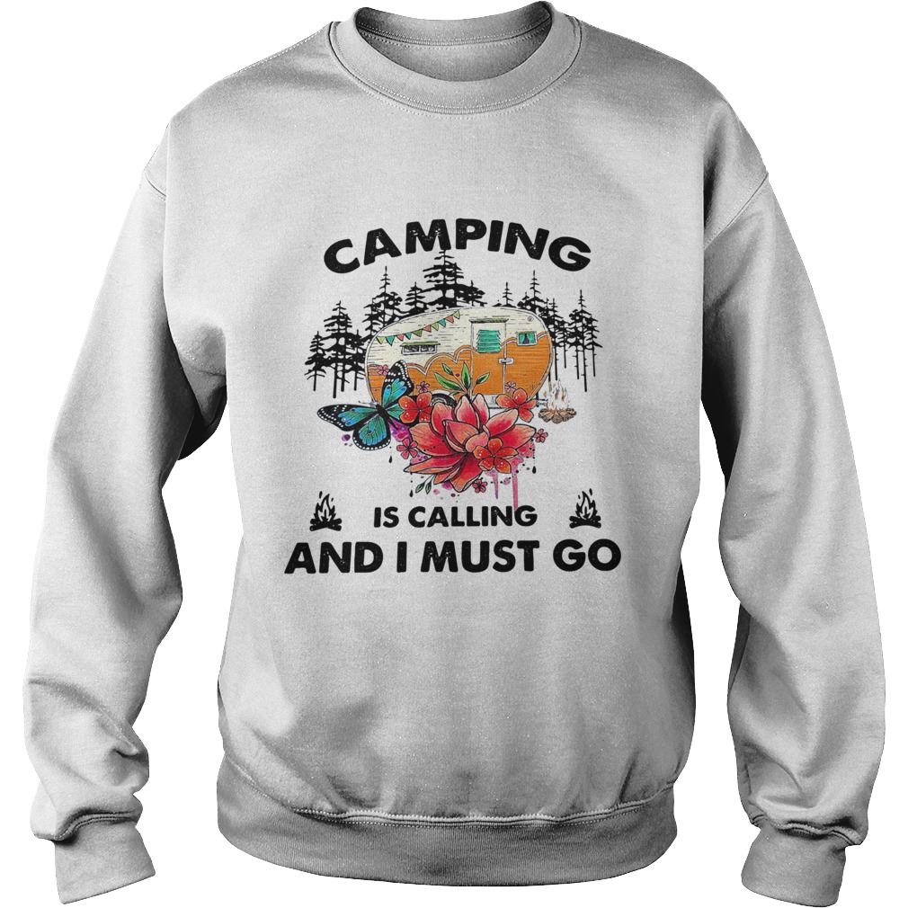 Camping Is Calling And I Must Go Sweatshirt