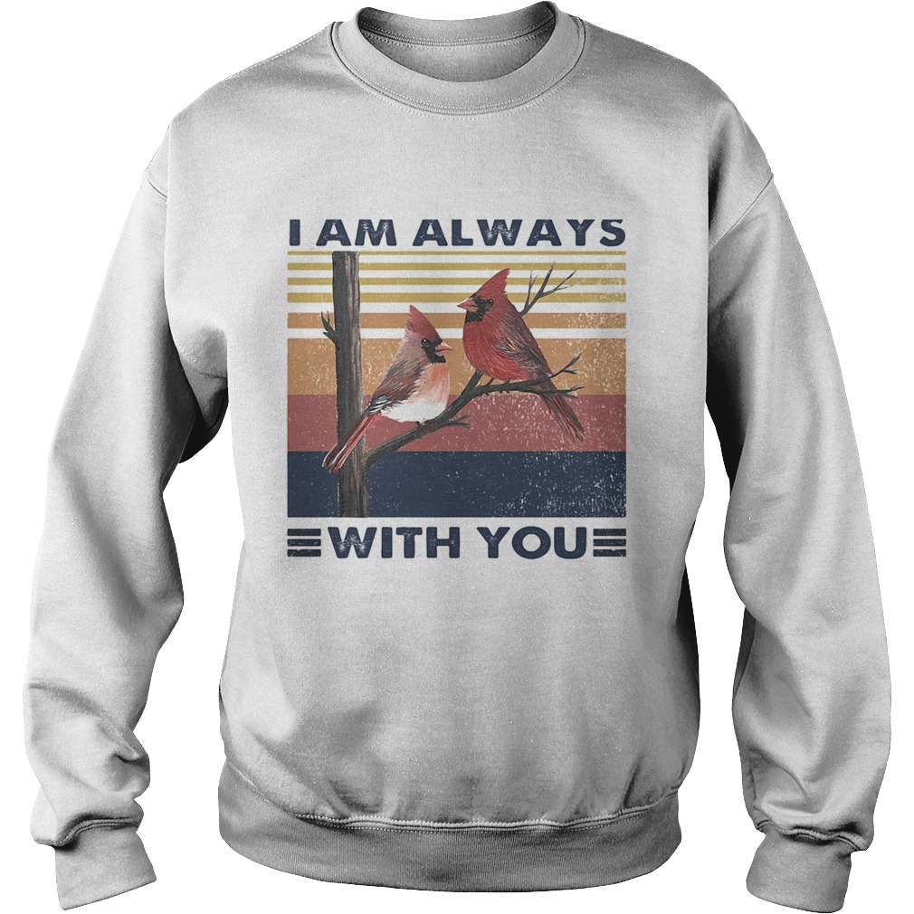 Cardinalis i am always with you vintage retro Sweatshirt