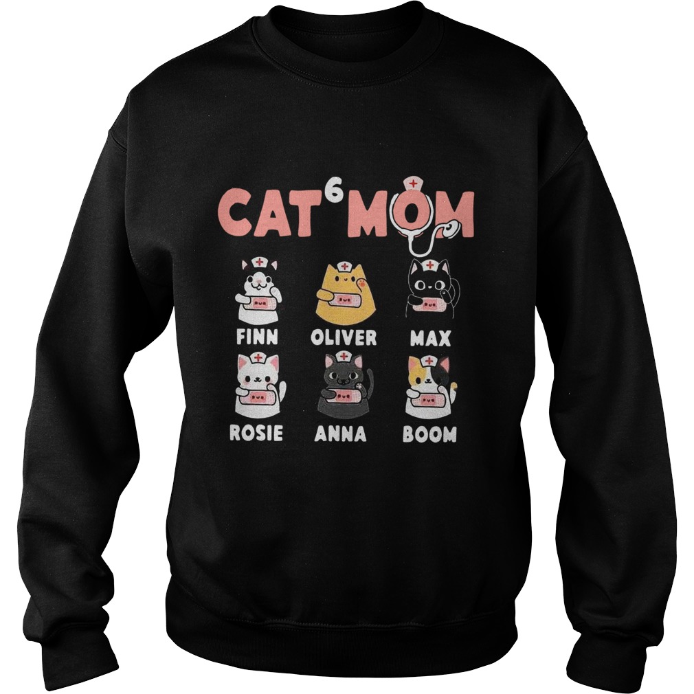 Cat 6 Mom Nurse Finn Oliver Max Rosie Anna Boom Sweatshirt