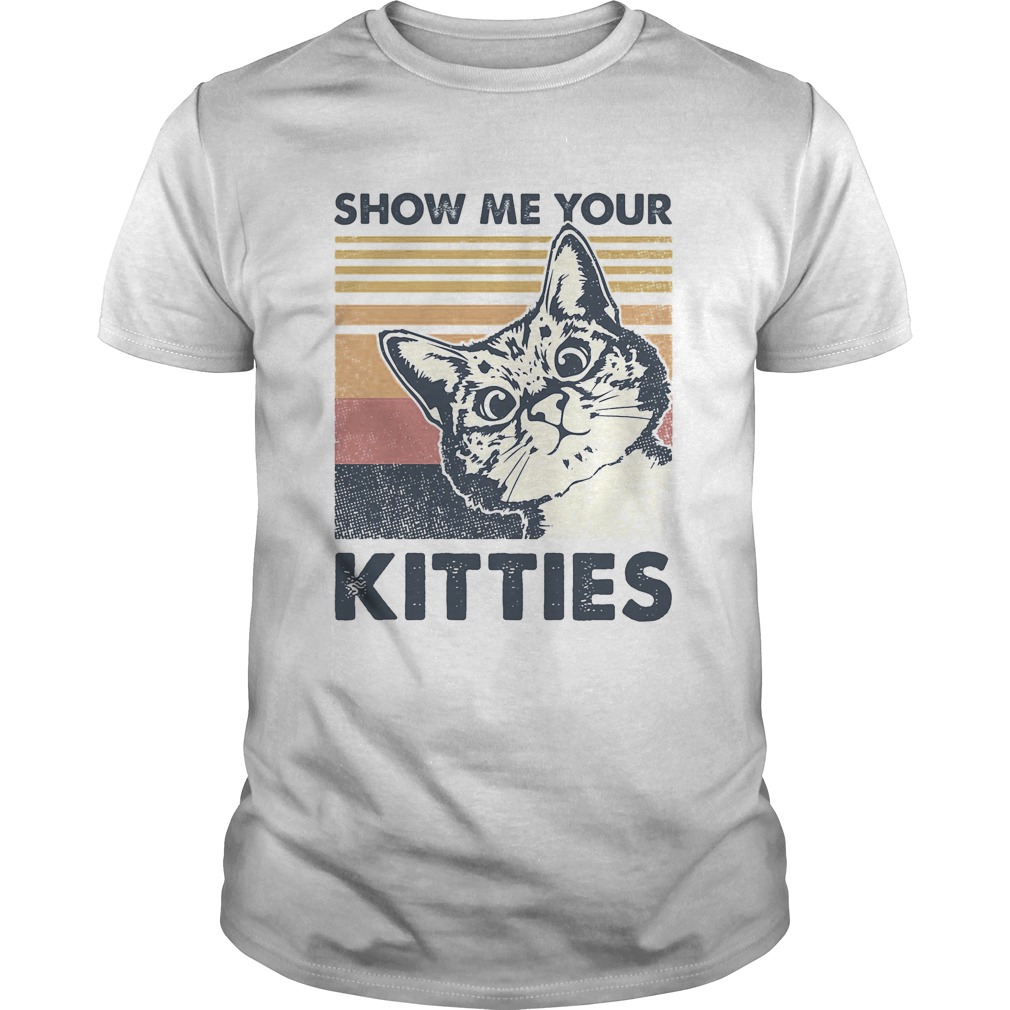 Cat show me your kitties vintage retro Unisex
