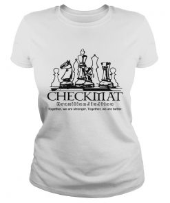 Checkmat Brazilian Jiu Jitsu Together We Are Stronger Together We Are Better  Classic Ladies
