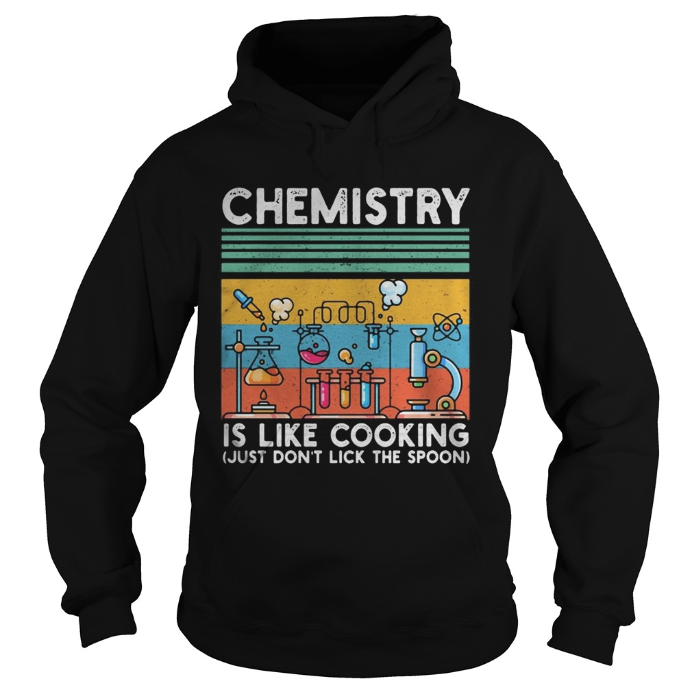 Chemistry is like cooking just dont lick the spoon vintage retro  Hoodie