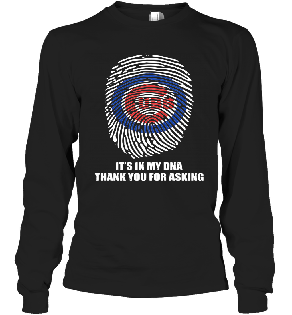 Chicago Cubs Baseball It'S In My Dna Thank You For Asking T-Shirt Long Sleeved T-shirt 