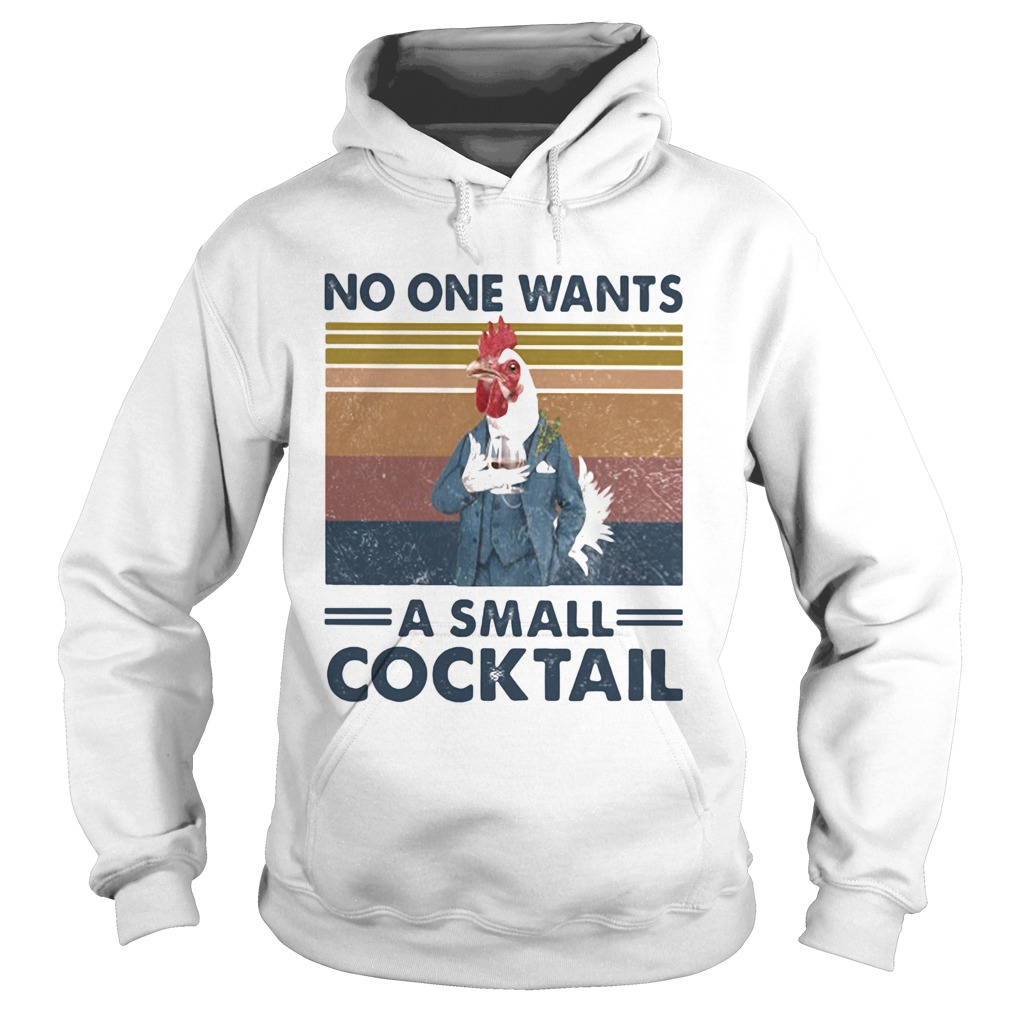 Chicken no one wants a small cocktail vintage retro  Hoodie