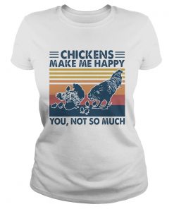 Chickens Make Me Happy You Not So Much Vintage  Classic Ladies