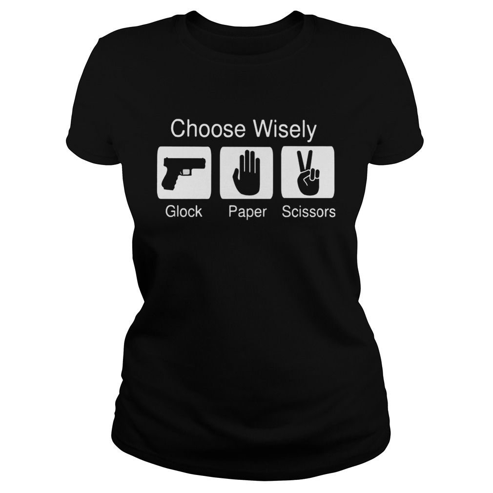 Choose Wisely Glock Paper Scissors Classic Ladies