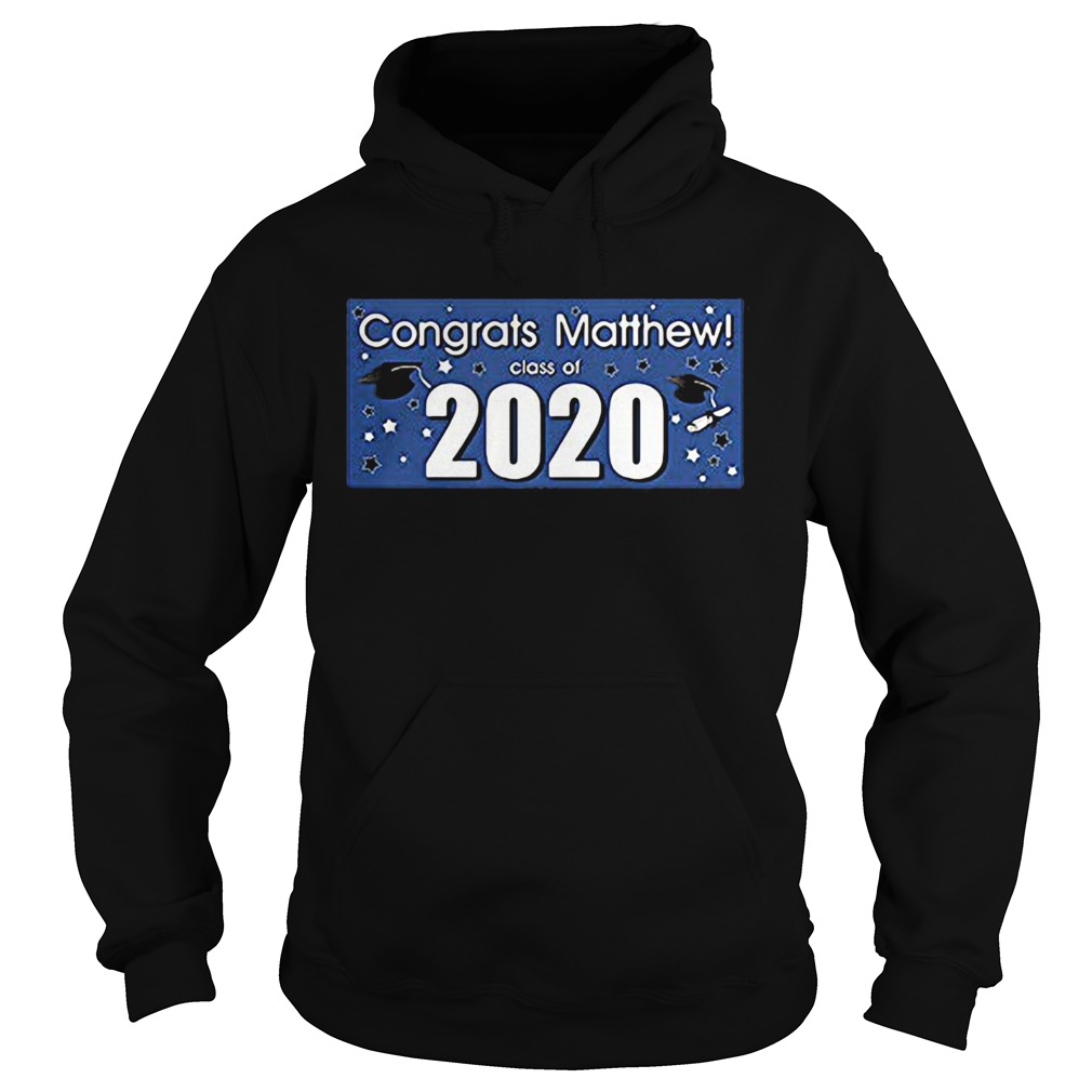 Congrats matthew class of 2020  Hoodie