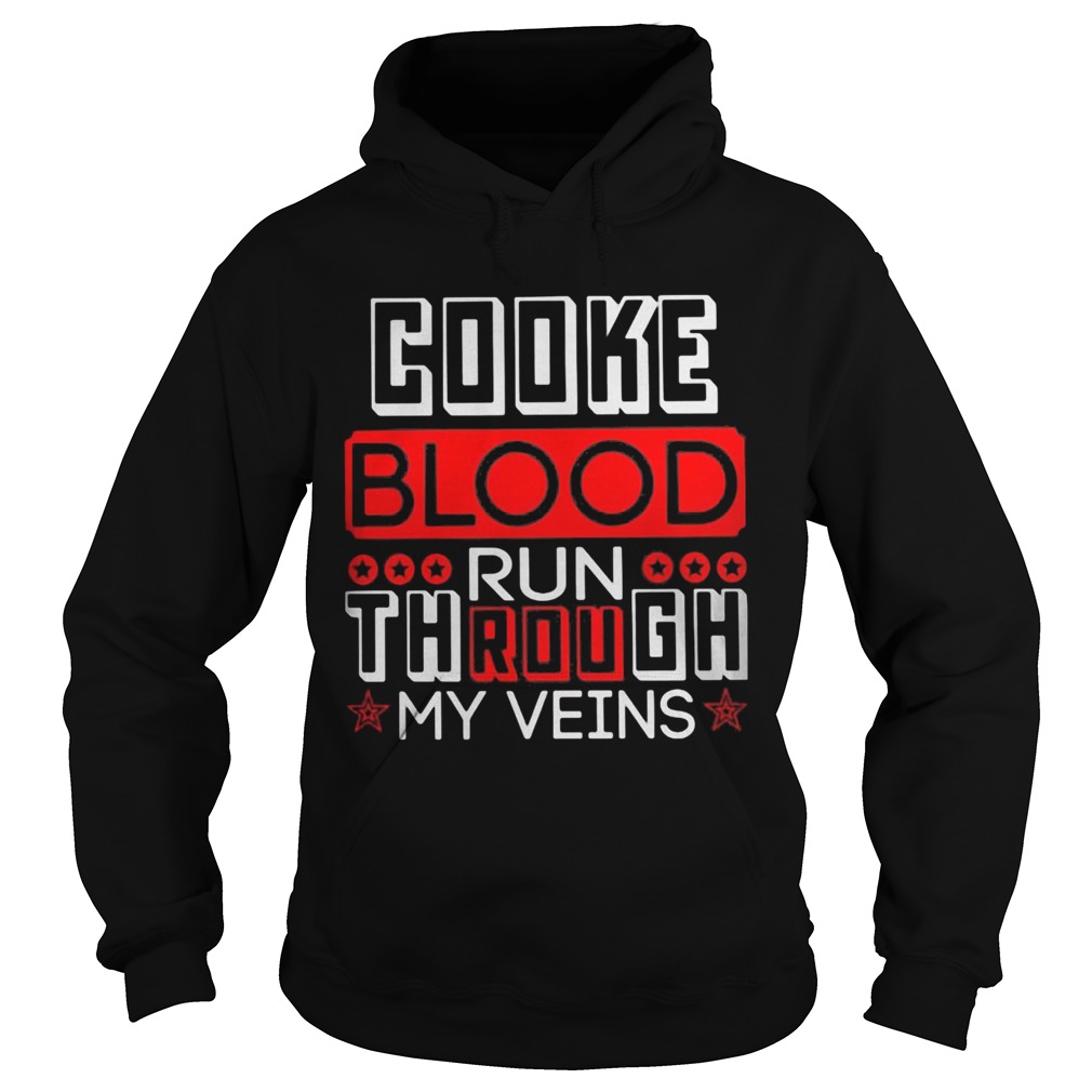 Cooke blood run through my vein  Hoodie