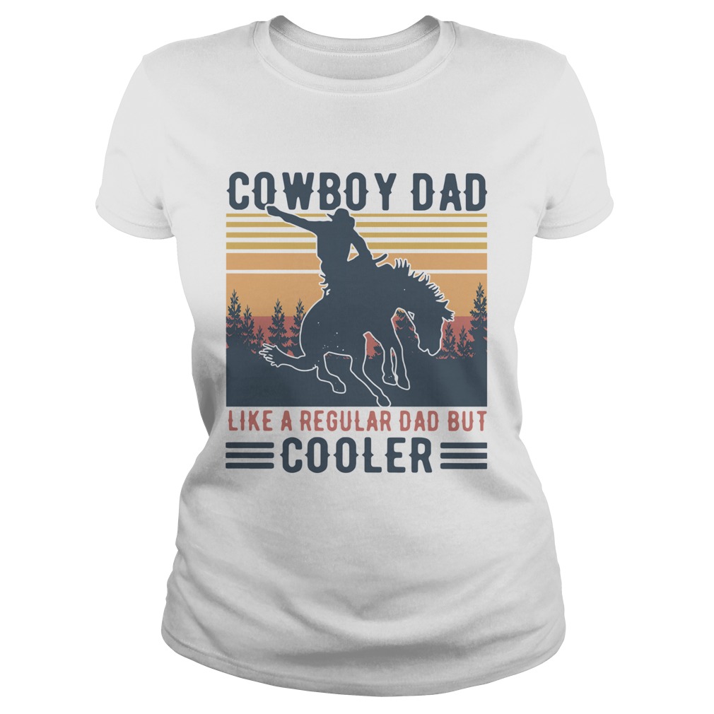 Cowboy Dad Like A Regular Dad But Cooler Vintage  Classic Ladies