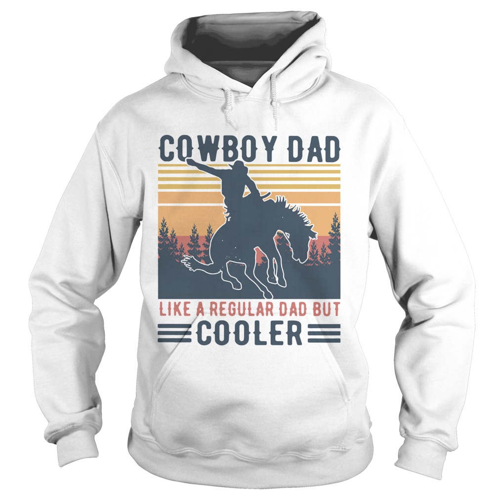 Cowboy Dad Like A Regular Dad But Cooler Vintage  Hoodie