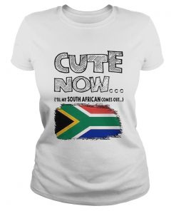 Cute Now Til My South African Comes Out  Classic Ladies