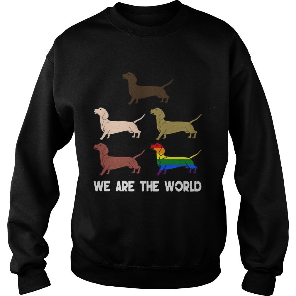 Dachshund We Are The World  Sweatshirt