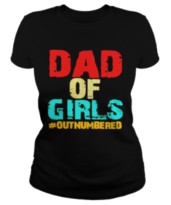 Dad Of Girls Outnumbered  Classic Ladies
