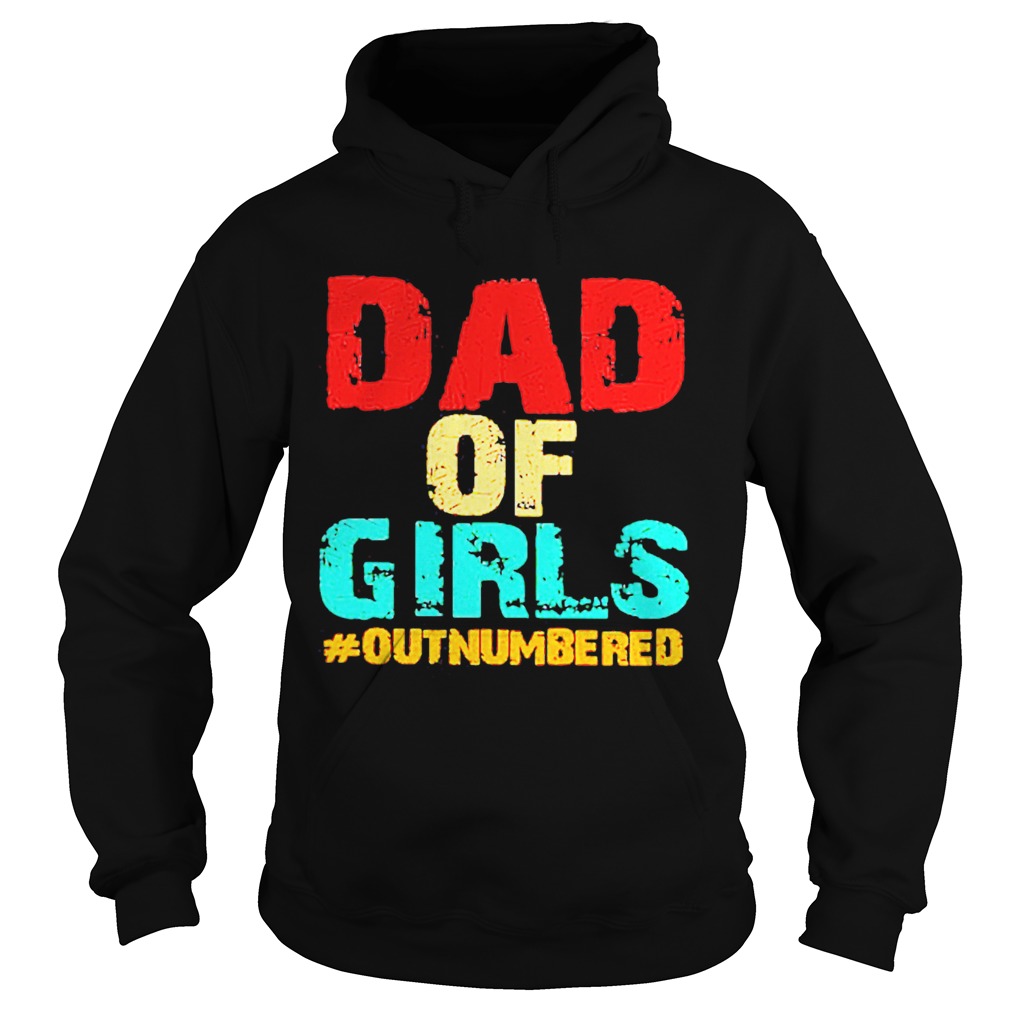 Dad Of Girls Outnumbered Hoodie