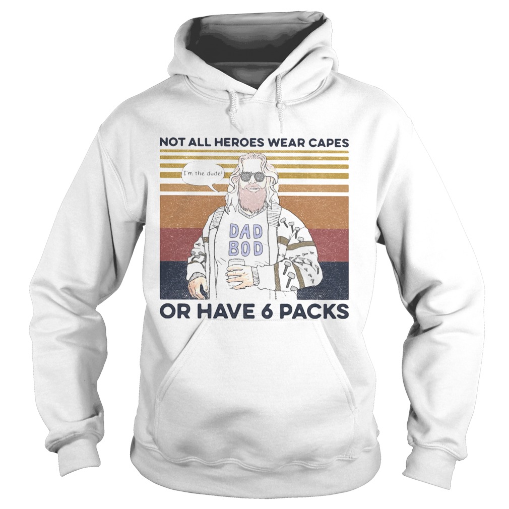Dad boy not all heroes wear capes of have 6 packs vintage retro Hoodie