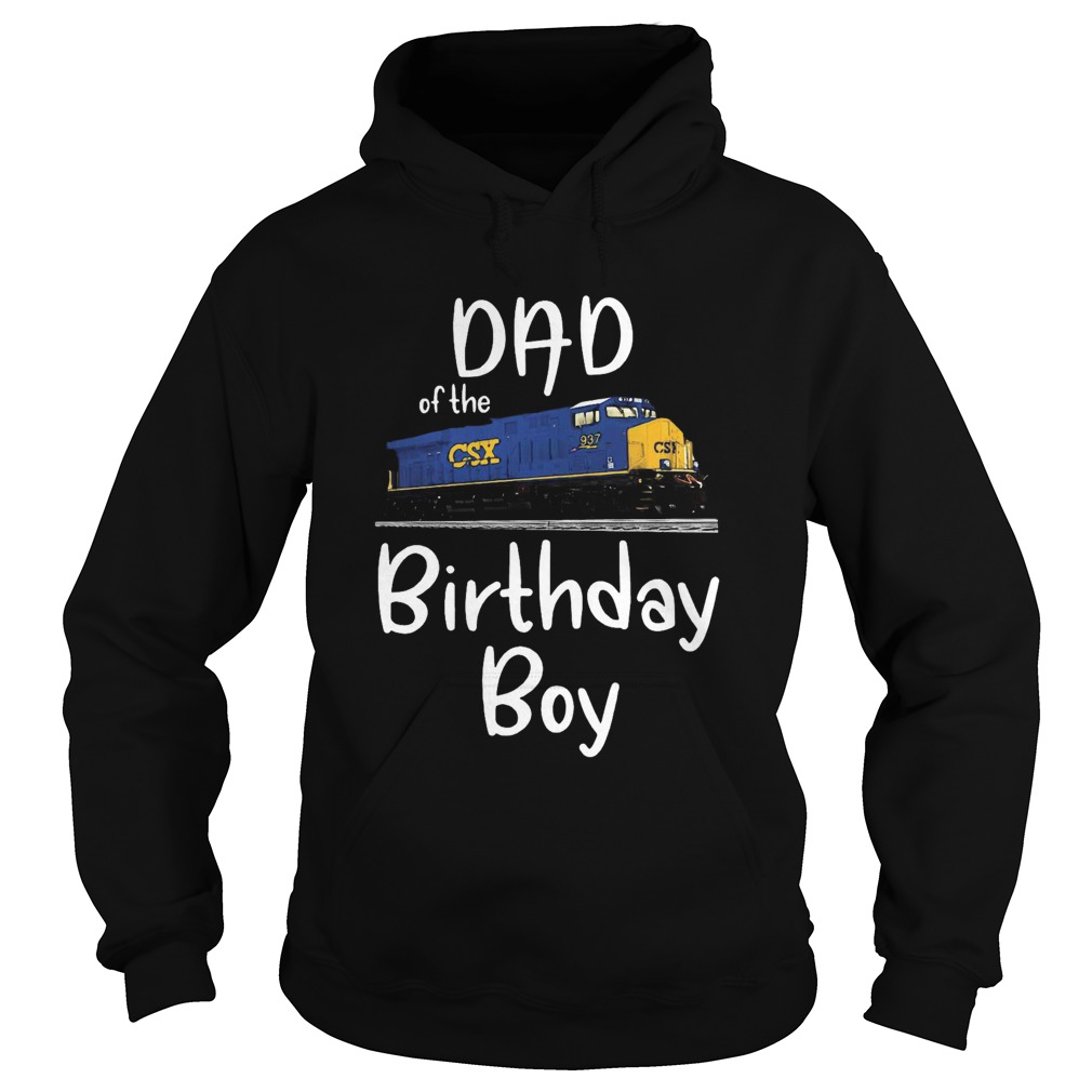 Dad of the CSX 937 birthday boy Hoodie