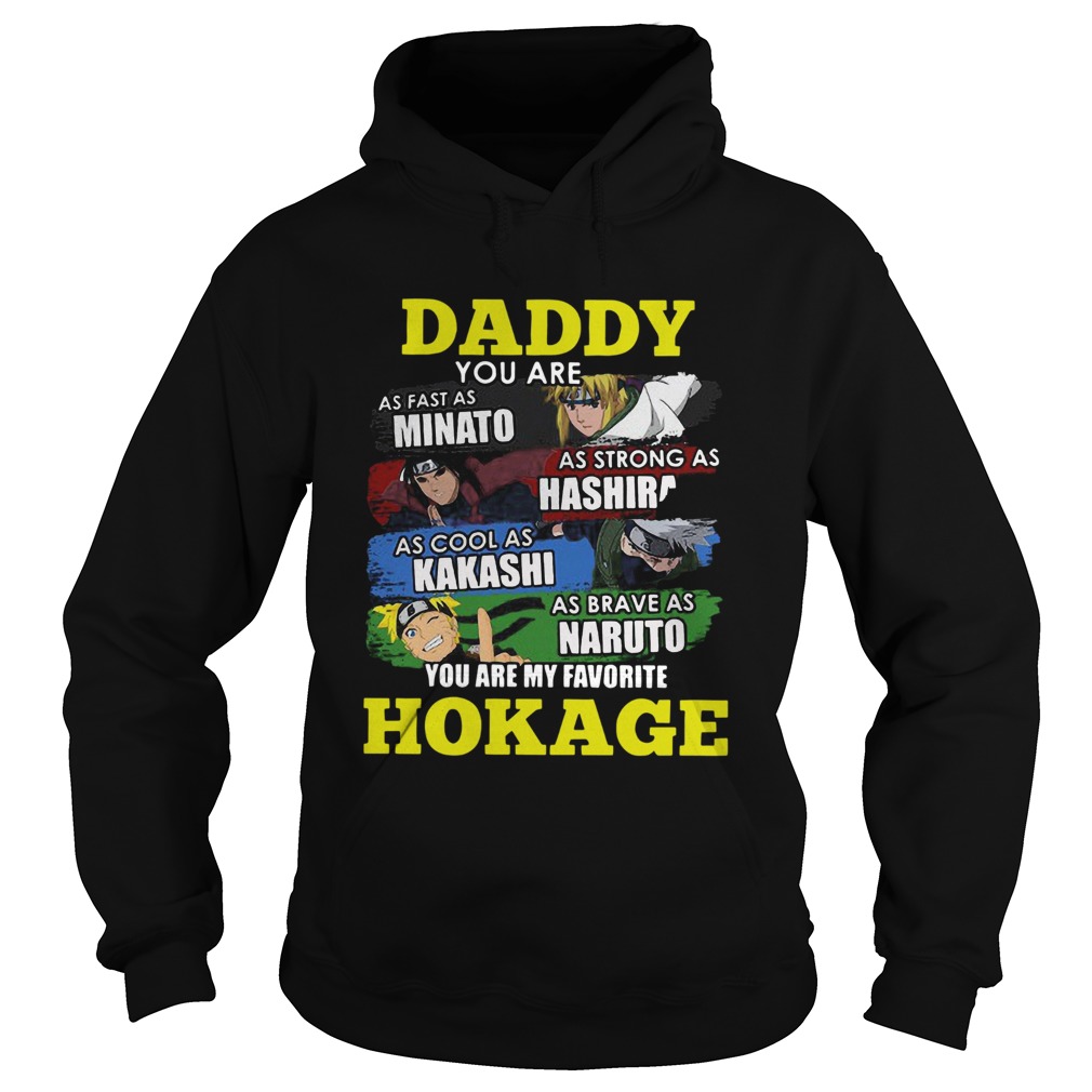 Daddy You Are Minato Hashirama Kakashi Naruto You Are Favorite Hokage Hoodie