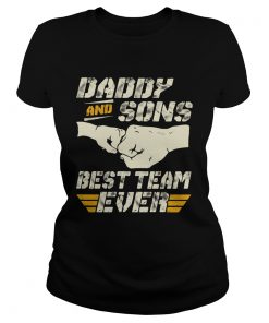 Daddy and sons best team ever  Classic Ladies