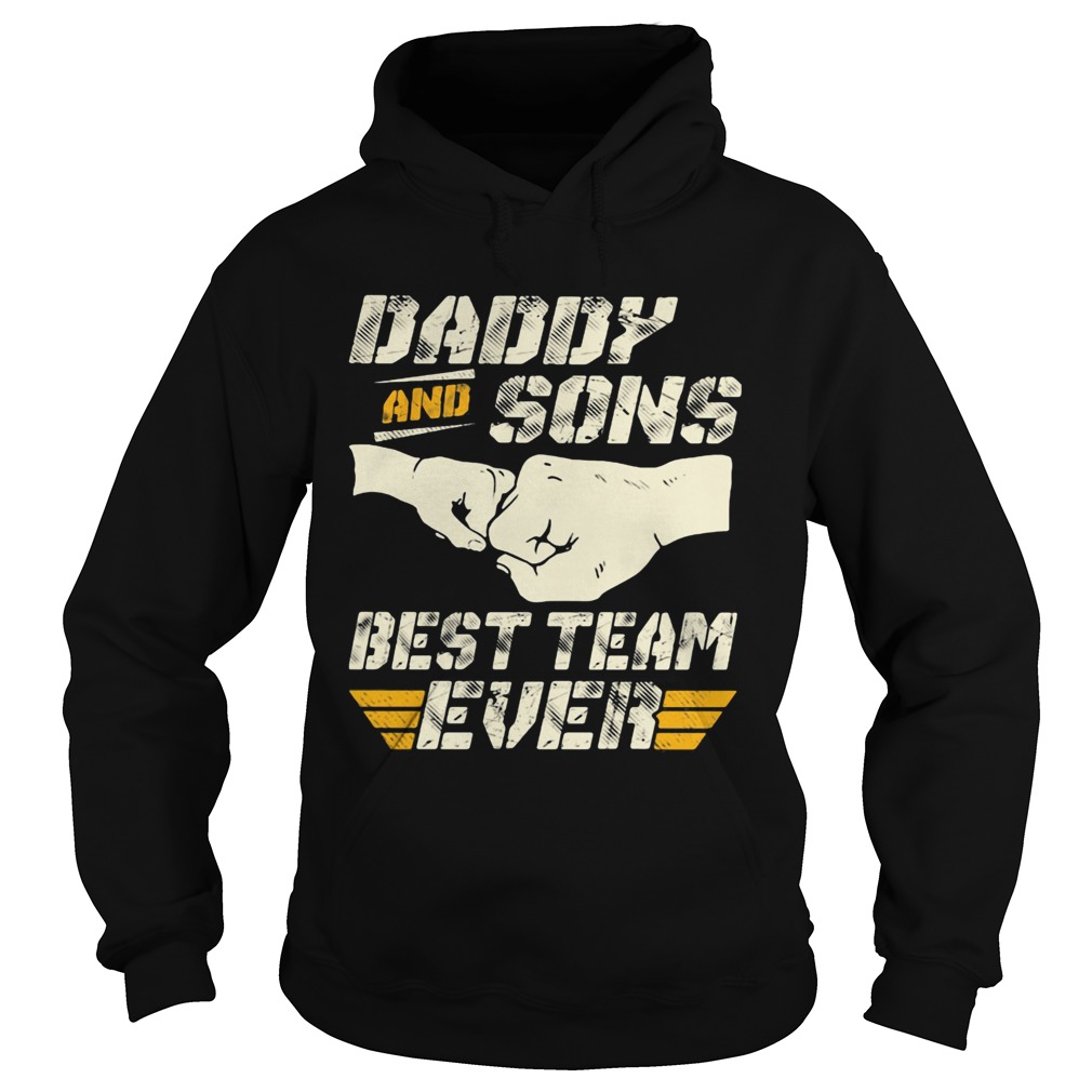 Daddy and sons best team ever  Hoodie