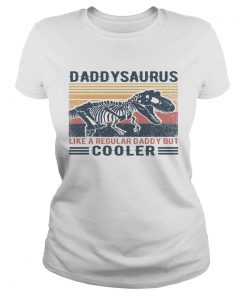 Daddysaurus Like A Regular Daddy But Cooler Vintage  Classic Ladies