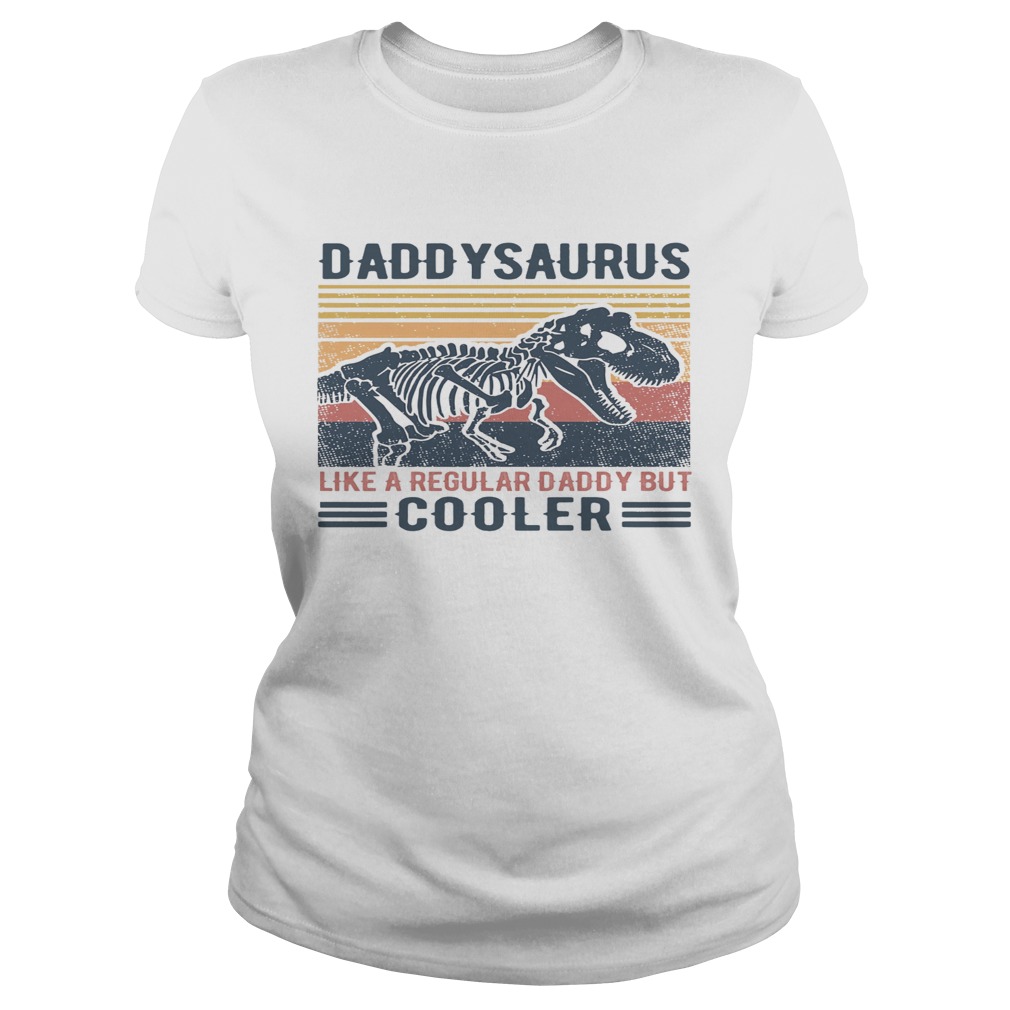 Daddysaurus Like A Regular Daddy But Cooler Vintage Classic Ladies