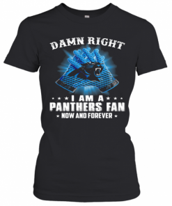Damn Right I Am A Carolina Panthers Fan Now And Forever Stars T-Shirt Classic Women's T-shirt