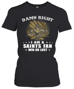 Damn Right I Am A New Orleans Saints Fan Win Or Lost Stars T-Shirt Classic Women's T-shirt