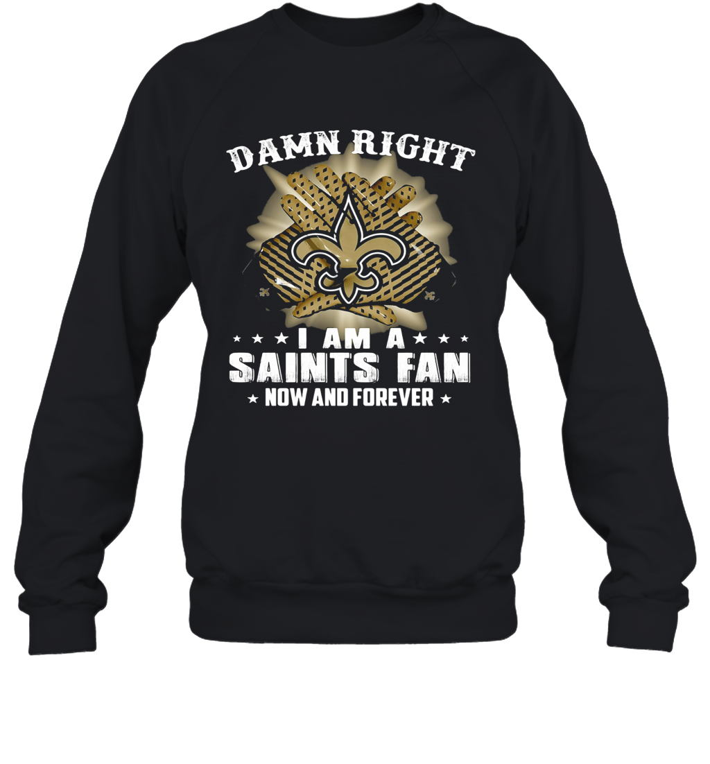 Damn Right I Am A New York Giants Fan Now And Forever Stars T-Shirt Unisex Sweatshirt