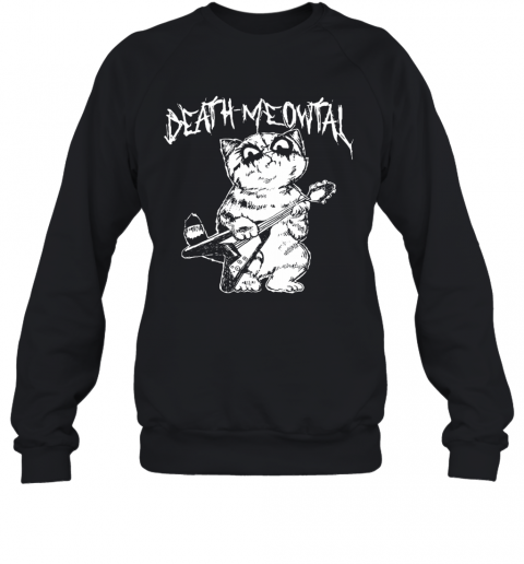 Death Meowtal Death Metal T-Shirt Unisex Sweatshirt