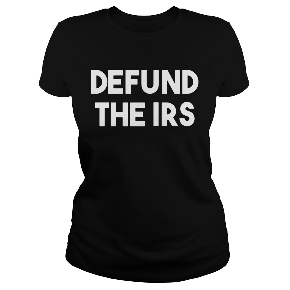 Defund The Irs  Classic Ladies