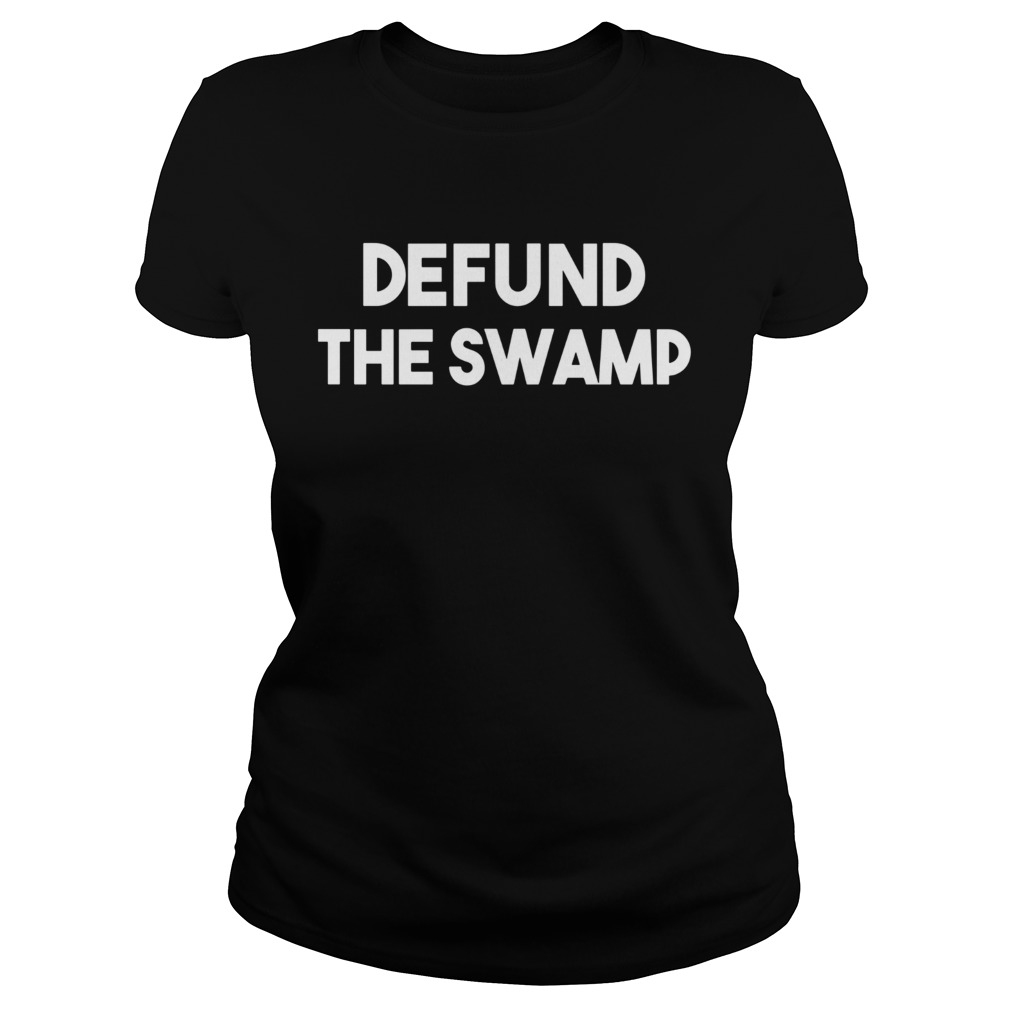 Defund The Swamp  Classic Ladies