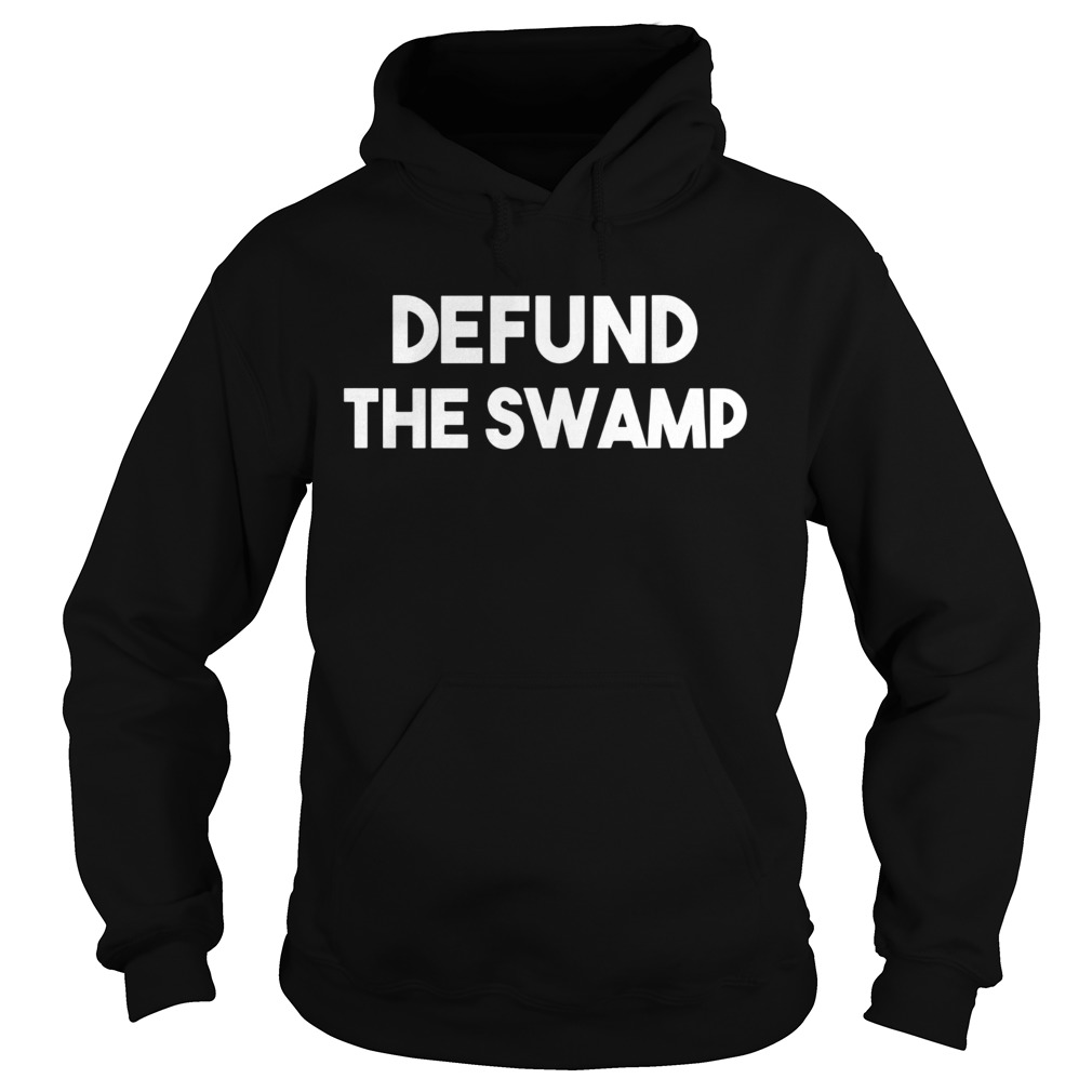 Defund The Swamp  Hoodie