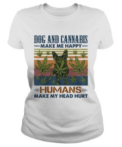 Dogs and cannabis make me happy humans make me head hurt vintage retro  Classic Ladies