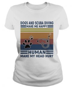 Dogs and scuba diving make me happy human make my head hurt vintage retro  Classic Ladies