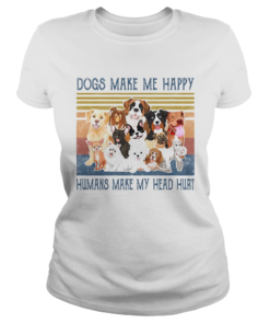 Dogs make me happy humans make my head hurt vintage retro  Classic Ladies