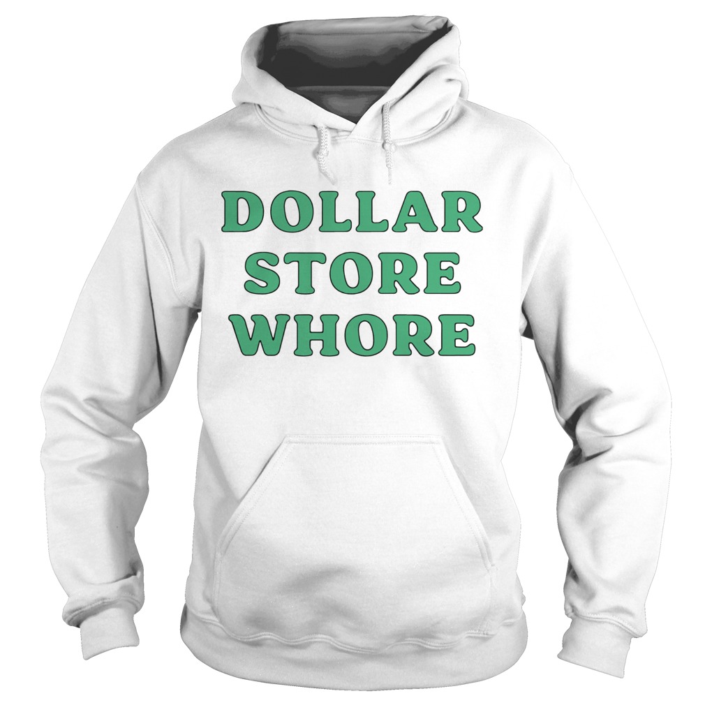 Dollar Store Whore Hoodie