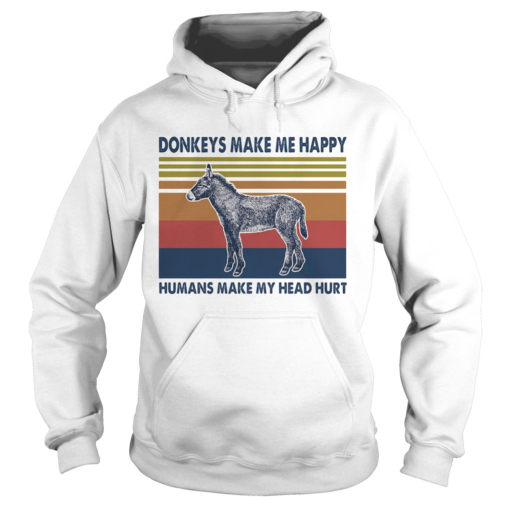 Donkeys make me happy humans make my head hurt vintage retro  Hoodie
