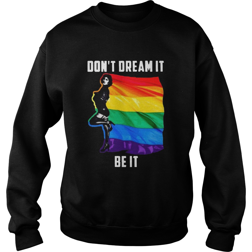 Dont Dream It Sweatshirt