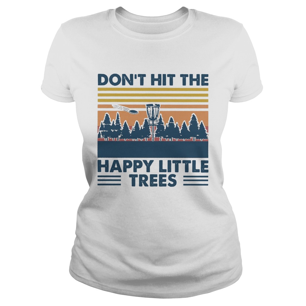 Dont Hit The Happy Little Trees Vintage Classic Ladies