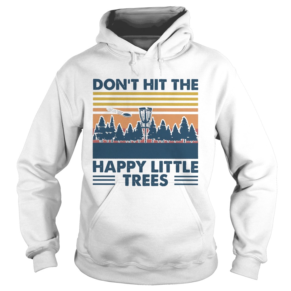 Dont Hit The Happy Little Trees Vintage Hoodie
