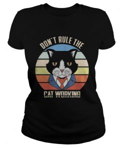 Dont rule the cat working vintage  Classic Ladies