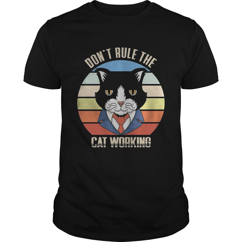 Dont rule the cat working vintage shirt